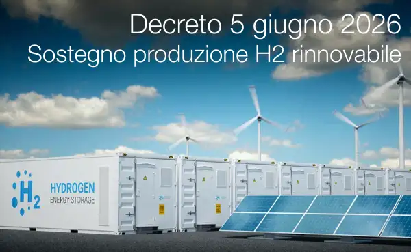 Decreto 5 giugno 2026 / Meccanismo di sostegno alla produzione H2 rinnovabile Decreto 5 giugno 2026 / Meccanismo di sostegno alla produzione H2 rinnovabile